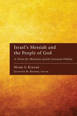 Israel's Messiah and the People of God By Kinzer Mark S (Hardback)