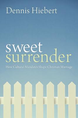 Sweet Surrender By Hiebert Dennis (Hardback) 9781498212144