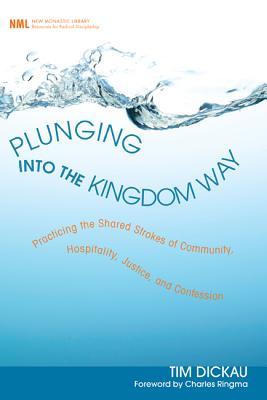 Plunging Into the Kingdom Way By Dickau Tim (Hardback) 9781498212465