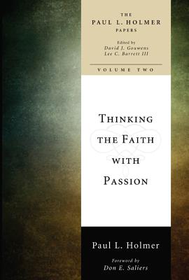 Thinking the Faith with Passion By Holmer Paul L (Hardback)