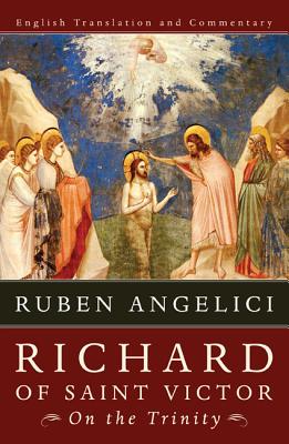 Richard of Saint Victor on the Trinity By Angelici Ruben (Hardback)