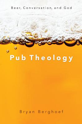 Pub Theology By Berghoef Bryan (Hardback) 9781498214025