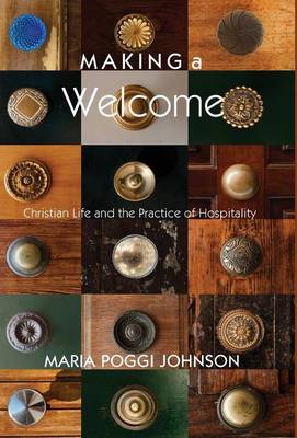 Making a Welcome By Johnson Maria Poggi (Hardback) 9781498214117