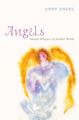 Angels By Angel Andrew R (Hardback) 9781498214575