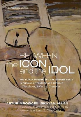 Between the Icon and the Idol By Artur Mrowczynski-Van Allen