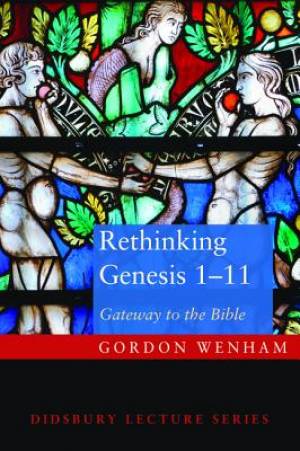 Rethinking Genesis 1-11 By Gordon J Wenham (Paperback) 9781498217422