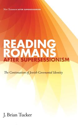 Reading Romans after Supersessionism (Hardback) 9781498217538