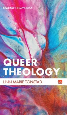 Queer Theology By Linn Marie Tonstad (Hardback) 9781498218818