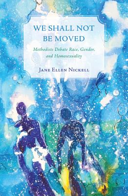 We Shall Not Be Moved By Jane Ellen Nickell (Hardback) 9781498227438