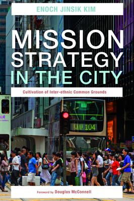 Mission Strategy in the City By Enoch Jinsik Kim (Paperback)