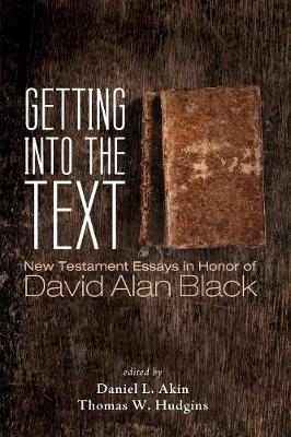 Getting Into the Text By Akin Daniel L (Paperback) 9781498237598