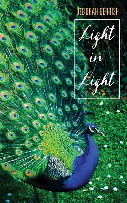 Light in Light By Deborah Gerrish (Hardback) 9781498240956