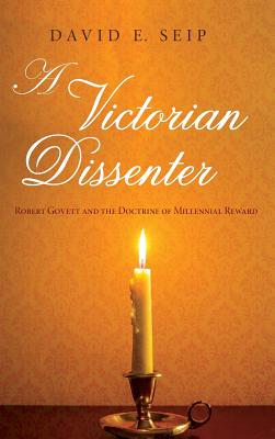 Victorian Dissenter By Seip David E (Hardback) 9781498243841