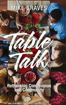 Table Talk By Mike Graves (Hardback) 9781498244589