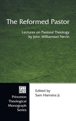 The Reformed Pastor By Nevin John W D D (Hardback) 9781498247689