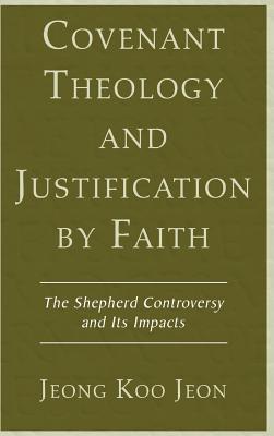 Covenant Theology and Justification by Faith By Jeon Jeong Koo