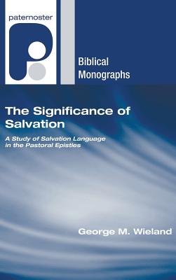 The Significance of Salvation By Wieland George M (Hardback)