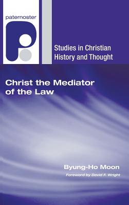 Christ the Mediator of the Law By Moon Byung-Ho (Hardback)