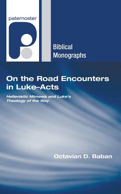 On the Road Encounters in Luke-Acts By Baban Octavian D (Hardback)