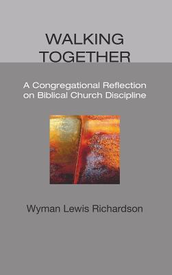 Walking Together By Richardson Wyman Lewis (Hardback) 9781498249027