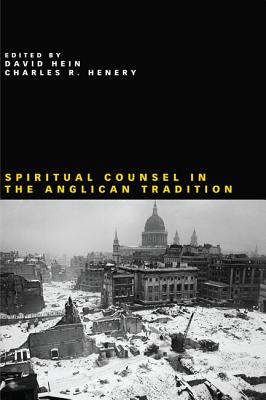 Spiritual Counsel in the Anglican Tradition By Hein David (Hardback)