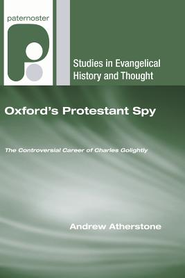 Oxford's Protestant Spy By Atherstone Andrew (Hardback) 9781498250191