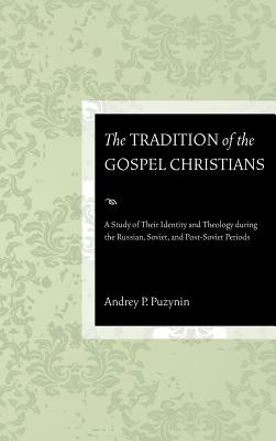 The Tradition of the Gospel Christians By Andrey P Puzynin (Hardback)