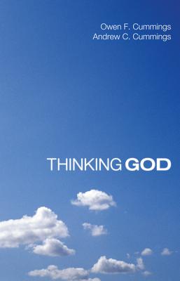 Thinking God By Owen F Cummings Andrew C Cummings (Hardback)