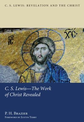 C s Lewis-the Work Of Christ Revealed