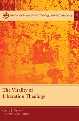 The Vitality of Liberation Theology By Craig L Nessan (Hardback)