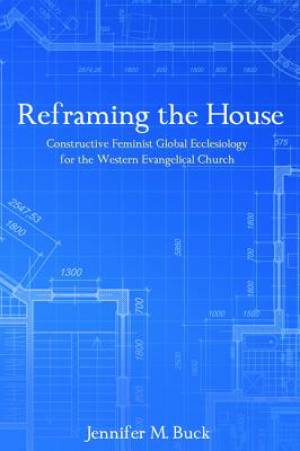 Reframing the House By Jennifer M Buck (Paperback) 9781498278829