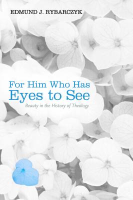 For Him Who Has Eyes to See By Rybarczyk Edmund J (Hardback)