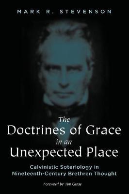 The Doctrines of Grace in an Unexpected Place By Stevenson Mark R