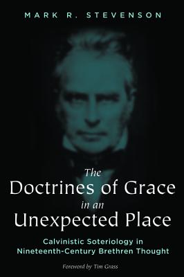 The Doctrines of Grace in an Unexpected Place By Stevenson Mark R