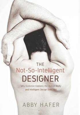 The Not-So-Intelligent Designer By Hafer Abby (Hardback) 9781498284622