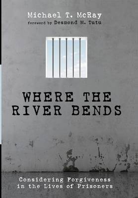 Where the River Bends By Michael T Mc Ray (Hardback) 9781498284660