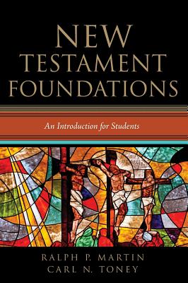 New Testament Foundations By Ralph P Martin Carl N Toney (Hardback)