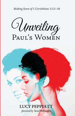 Unveiling Paul's Women By Lucy Peppiatt (Paperback) 9781498289221