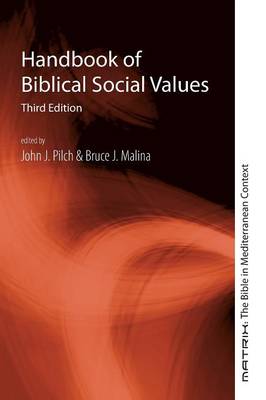 Handbook of Biblical Social Values Third Edition By John J Pilch