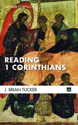 Reading 1 Corinthians By J Brian Tucker moody Theological Seminary Usa