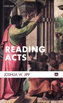 Reading Acts By Joshua W Jipp (Paperback) 9781498293020