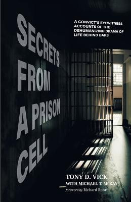 Secrets from a Prison Cell By Tony D Vick Michael T Mcray (Paperback)