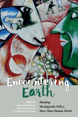 Encountering Earth By Trevor Bechtel (Paperback) 9781498297844