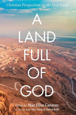 A Land Full of God By Mae Elise Cannon (Paperback) 9781498298803