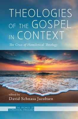 Theologies of the Gospel in Context By David Schn Jacobsen (Paperback)