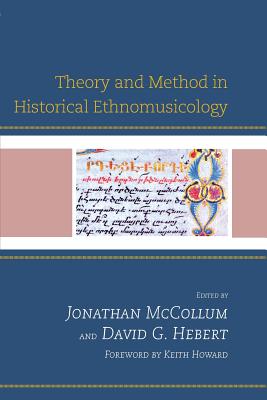 Theory and Method in Historical Ethnomusicology (Paperback)