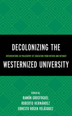 Decolonizing the Westernized University Interventions in Philosophy o