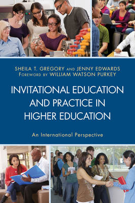 Invitational Education and Practice in Higher Education An Internatio