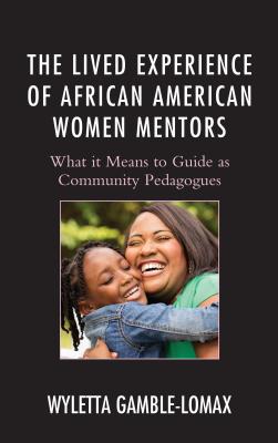 The Lived Experience of African American Women Mentors (Paperback)