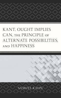 Kant Ought Implies Can the Principle of Alternate Possibilities and